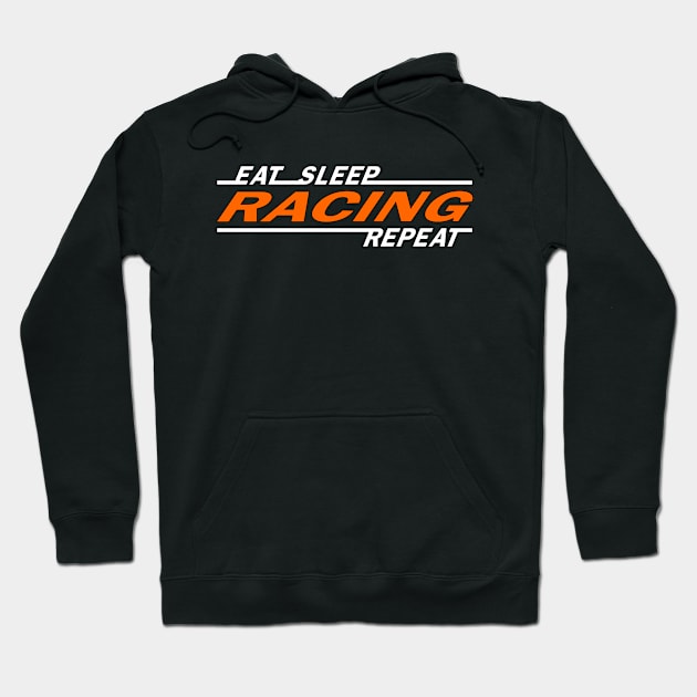 Eat sleep racing repeat t shirt. Hoodie by Narot design shop